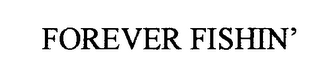 FOREVER FISHIN' logo