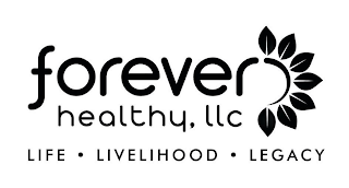 FOREVER HEALTHY, LLC LIFE · LIVELIHOOD · LEGACY logo