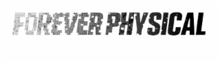 FOREVER PHYSICAL logo