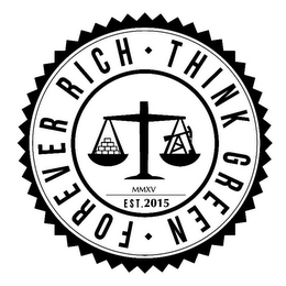 FOREVER RICH THINK GREEN MMXV EST.2015 logo