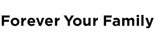FOREVER YOUR FAMILY logo