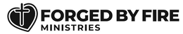 FORGED BY FIRE MINISTRIES