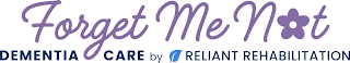 FORGET ME NOT DEMENTIA CARE BY RELIANT REHABILITATION logo