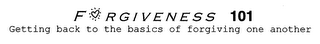 FORGIVENESS 101 GETTING BACK TO THE BASICS OF FORGIVING ONE ANOTHER logo