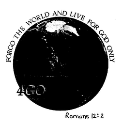 FORGO THE WORLD AND LIVE FOR GOD ONLY 4GO ROMANS 12:2 logo