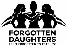 FORGOTTEN DAUGHTERS FROM FORGOTTEN TO FEARLESS logo