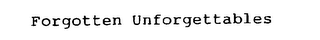 FORGOTTEN UNFORGETTABLES logo