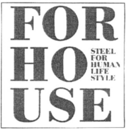 FORHOUSE STEEL FOR HUMAN LIFE STYLE logo