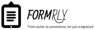 FORMRLY "FROM CLUTTER TO CONVENIENCE, NOT JUST A SIGNATURE" logo