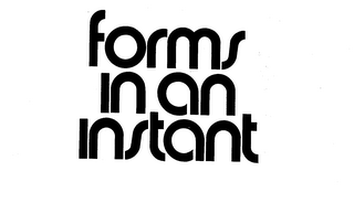 FORMS IN AN INSTANT