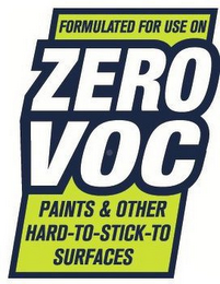 FORMULATED FOR USE ON ZERO VOC PAINTS &OTHER HARD-TO-STICK-TO SURFACES logo