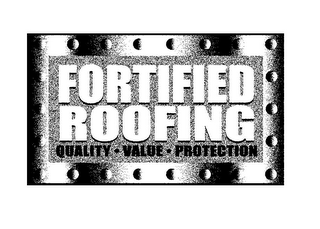 FORTIFIED ROOFING QUALITY · VALUE · PROTECTION logo