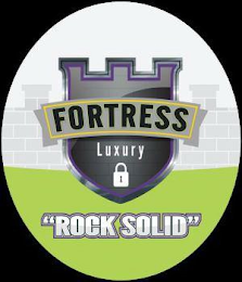 FORTRESS LUXURY ROCK SOLID logo