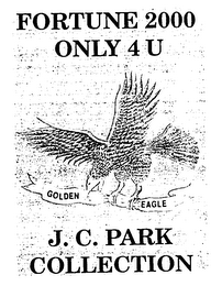 FORTUNE 2000 ONLY 4 U GOLDEN EAGLE J. C. PARK COLLECTION logo