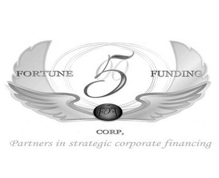 FORTUNE 5 FUNDING CORP F 5 F PARTNERS IN STRATEGIC CORPORATE FINANCING logo