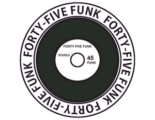 FORTY-FIVE FUNK STEREO 45 FUNK logo