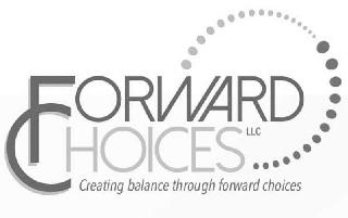 FORWARD CHOICES LLC CREATING BALANCE THROUGH FORWARD CHOICES logo