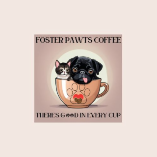 FOSTER PAWTS COFFEE THERE'S GOOD IN EVERY CUP logo