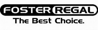 FOSTER REGAL THE BEST CHOICE. logo