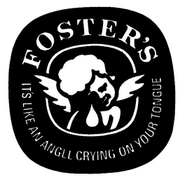 FOSTER'S IT'S LIKE AN ANGEL CRYING ON YOUR TONGUE logo