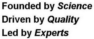 FOUNDED BY SCIENCE DRIVEN BY QUALITY LED BY EXPERTS logo