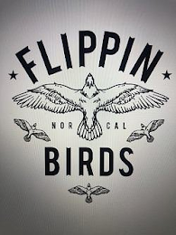 FOUR BIRDS  FLIPPIN BIRDS BRAND" NOR CAL logo