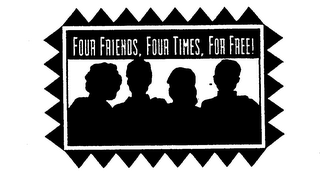 FOUR FRIENDS, FOUR TIMES, FOR FREE! logo