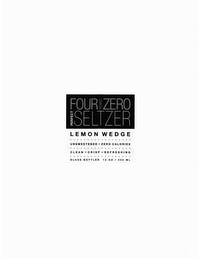 FOUR POINT ZERO PERFECT SELTZER LEMON WEDGE UNSWEETENED + ZERO CALORIES CLEAN + CRISP + REFRESHING GLASS BOTTLED 12 OZ / 355 ML logo