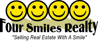FOUR SMILES REALTY "SELLING REAL ESTATE WITH A SMILE" logo