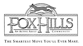 FOX HILLS AN ACTIVE ADULT COMMUNITY THE SMARTEST MOVE YOU'LL EVER MAKE. logo