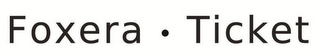 FOXERA · TICKET logo