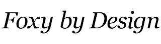 FOXY BY DESIGN logo