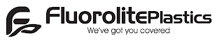FP FLUOROLITEPLASTICS WE'VE GOT YOU COVERED logo