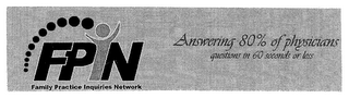 FPIN ANSWERING 80% OF PHYSICIANS QUESTIONS IN 60 SECONDS OR LESS FAMILY PRACTICE INQUIRIES NETWORK logo
