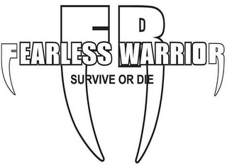 FR FEARLESS WARRIOR SURVIVE OR DIE logo