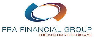 FRA FINANCIAL GROUP FOCUSED ON YOUR DREAMS logo