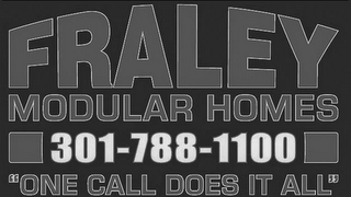 FRALEY MODULAR HOMES 301-788-1100 "ONE CALL DOES IT ALL" logo