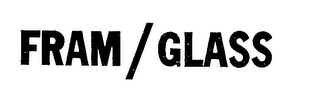 FRAM/GLASS logo
