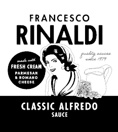 FRANCESCO RINALDI QUALITY SAUCES SINCE 1979 CLASSIC ALFREDO SAUCE MADE WITH FRESH CREAM PARMESAN & ROMANO CHEESE logo