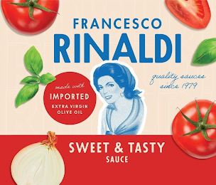 FRANCESCO RINALDI QUALITY SAUCES SINCE 1979 SWEET & TASTY SAUCE MADE WITH IMPORTED EXTRA VIRGIN OLIVE OIL RINALDI RINALDI RINALDI