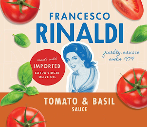 FRANCESCO RINALDI QUALITY SAUCES SINCE 1979 TOMATO & BASIL SAUCE MADE WITH IMPORTED EXTRA VIRGIN OLIVE OIL logo