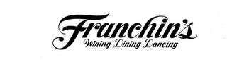 FRANCHIN'S WINING. DINING. DANCING logo