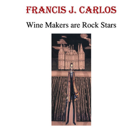 FRANCIS J. CARLOS WINE MAKERS ARE ROCK STARS logo