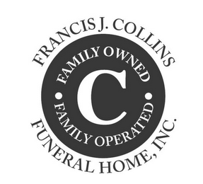 FRANCIS J. COLLINS FUNERAL HOME, INC. FAMILY OWNED · FAMILY OPERATED C logo