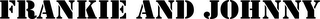FRANKIE AND JOHNNY logo