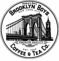 FRANKIE & NICK'S BROOKLYN BOYS NEW YORK CITY PREMIUM QUALITY EST. 1949 COFFEE & TEA CO. logo