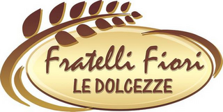 FRATELLI FIORI LE DOLCEZZE logo