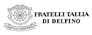 FRATELLI TALLIA DI DELFINO ANTICHI DRAPPIERI logo