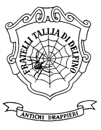 FRATELLI TALLIA DI DELFINO ANTICHI DRAPPIERI logo