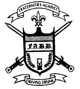 FRATERNITIES AGAINST DRIVING DRUNK F.A.D.D.